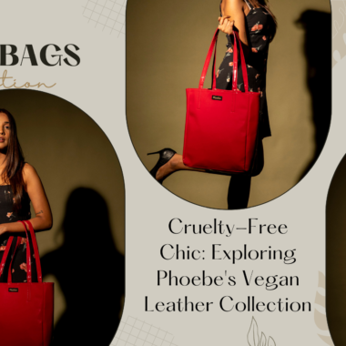 Cruelty-Free Chic: Exploring Phoebe’s Vegan Leather Collection